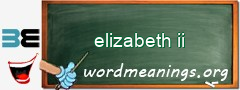 WordMeaning blackboard for elizabeth ii